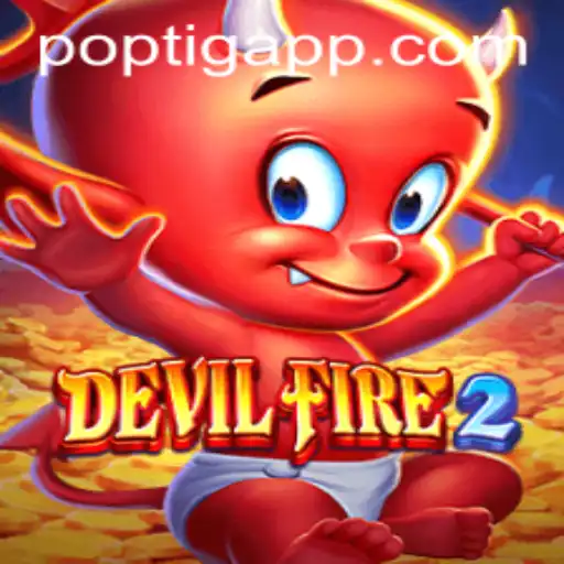 DevilFire2: Explorando o Novo Fenômeno dos Jogos com POPTIG.COM